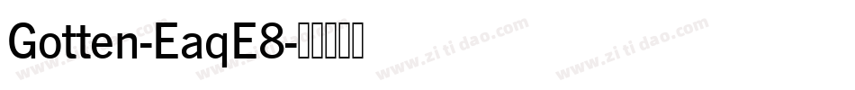 Gotten-EaqE8字体转换