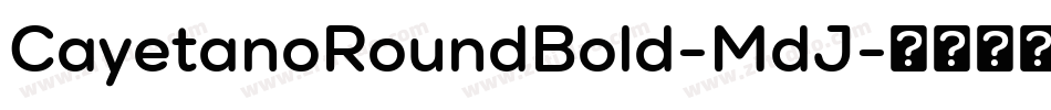 CayetanoRoundBold-MdJ字体转换