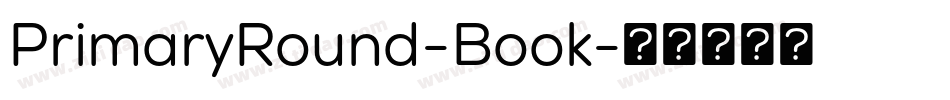 PrimaryRound-Book字体转换 PrimaryRound-Book字体转换