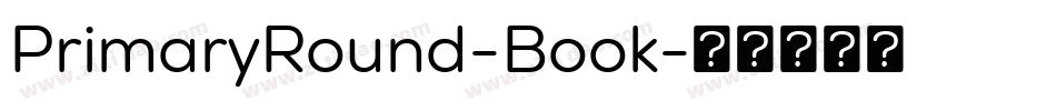 PrimaryRound-Book字体转换 PrimaryRound-Book字体转换