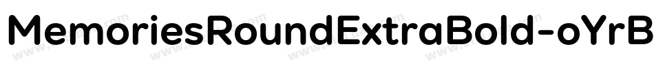 MemoriesRoundExtraBold-oYrB字体转换