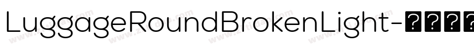 LuggageRoundBrokenLight字体转换