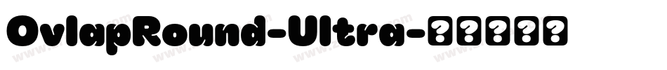 OvlapRound-Ultra字体转换