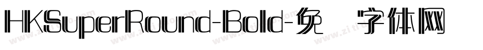 HKSuperRound-Bold字体转换