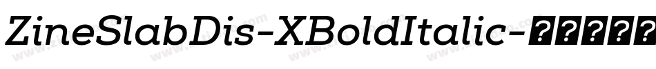 ZineSlabDis-XBoldItalic字体转换