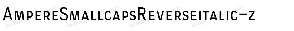 AmpereSmallcapsReverseitalic-zLaa字体转换