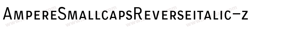 AmpereSmallcapsReverseitalic-zLaa字体转换