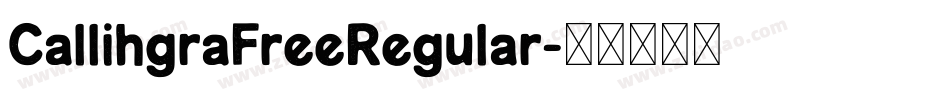 CallihgraFreeRegular字体转换