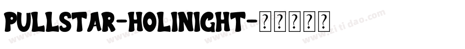 Pullstar-Holinight字体转换