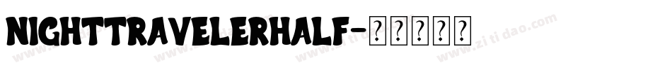 nighttravelerhalf字体转换