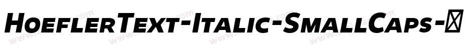 HoeflerText-Italic-SmallCaps字体转换