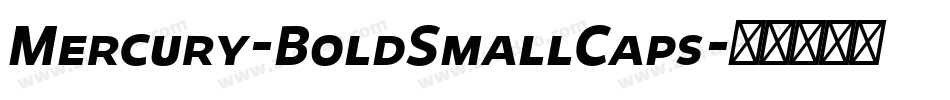 Mercury-BoldSmallCaps字体转换 Mercury-BoldSmallCaps字体转换