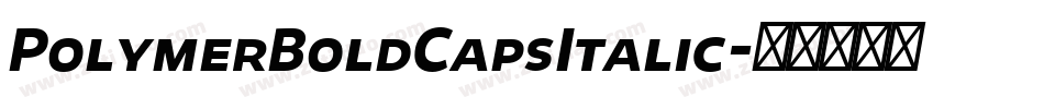PolymerBoldCapsItalic字体转换