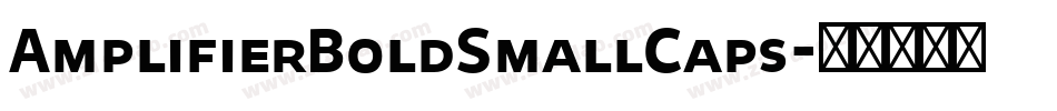 AmplifierBoldSmallCaps字体转换