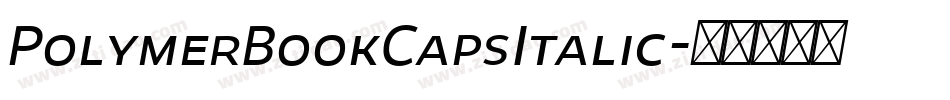 PolymerBookCapsItalic字体转换 PolymerBookCapsItalic字体转换