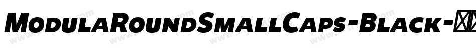 ModulaRoundSmallCaps-Black字体转换