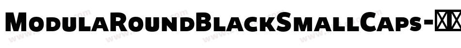 ModulaRoundBlackSmallCaps字体转换