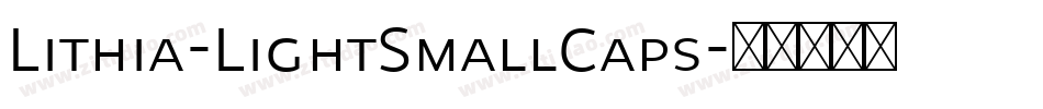 Lithia-LightSmallCaps字体转换