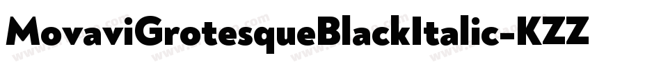 MovaviGrotesqueBlackItalic-KZZo字体转换