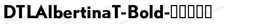DTLAlbertinaT-Bold字体转换