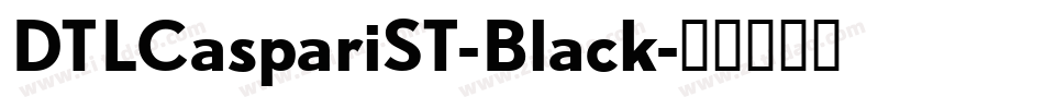 DTLCaspariST-Black字体转换