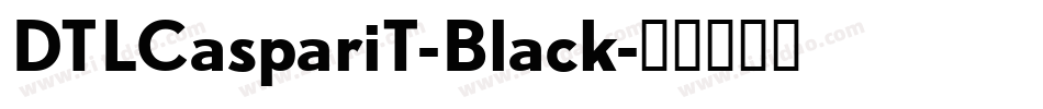 DTLCaspariT-Black字体转换