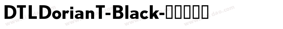DTLDorianT-Black字体转换