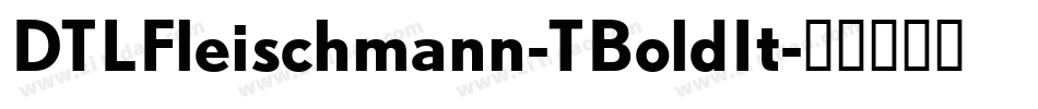 DTLFleischmann-TBoldIt字体转换