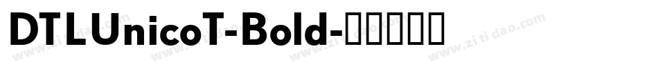 DTLUnicoT-Bold字体转换 DTLUnicoT-Bold字体转换