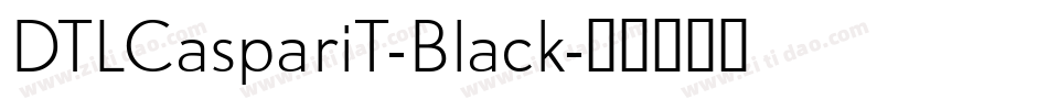 DTLCaspariT-Black字体转换