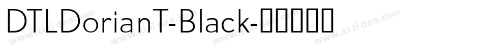 DTLDorianT-Black字体转换