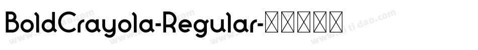 BoldCrayola-Regular字体转换