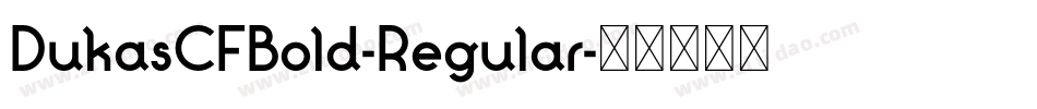 DukasCFBold-Regular字体转换