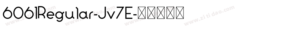 6061Regular-Jv7E字体转换