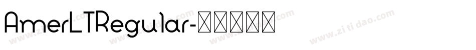 AmerLTRegular字体转换 AmerLTRegular字体转换