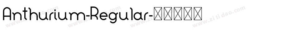 Anthurium-Regular字体转换