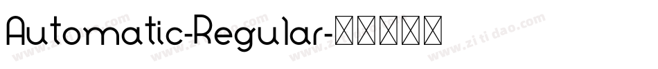 Automatic-Regular字体转换 Automatic-Regular字体转换