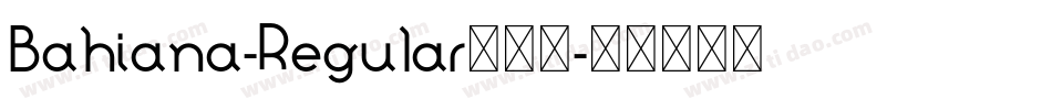 Bahiana-Regular生成器字体转换