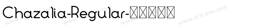 Chazalia-Regular字体转换 Chazalia-Regular字体转换