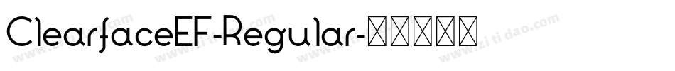 ClearfaceEF-Regular字体转换 ClearfaceEF-Regular字体转换