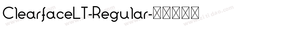 ClearfaceLT-Regular字体转换