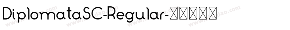 DiplomataSC-Regular字体转换