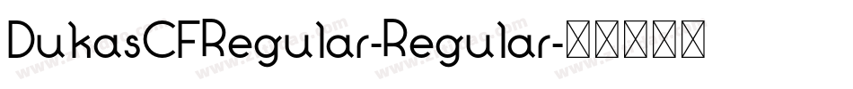 DukasCFRegular-Regular字体转换