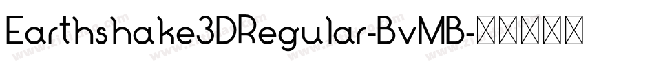 Earthshake3DRegular-BvMB字体转换