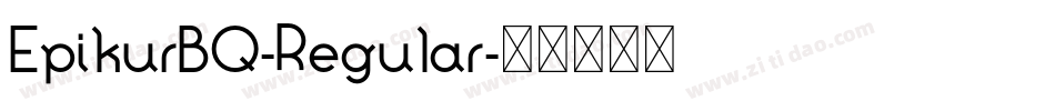 EpikurBQ-Regular字体转换 EpikurBQ-Regular字体转换