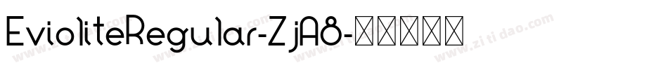 EvioliteRegular-ZjA8字体转换