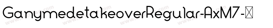 GanymedetakeoverRegular-AxM7字体转换