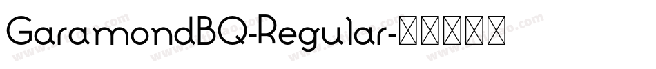 GaramondBQ-Regular字体转换 GaramondBQ-Regular字体转换