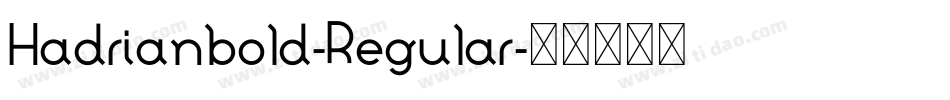 Hadrianbold-Regular字体转换