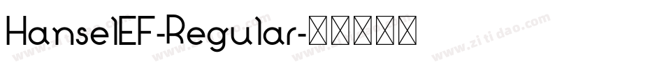 HanselEF-Regular字体转换 HanselEF-Regular字体转换